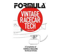 FORMULA Vintage Racecar Tech: A Compilation of FORMULA MAGAZINE Technical Articles