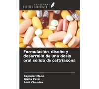 Formulación, diseño y desarrollo de una dosis oral sólida de ceftriaxona