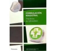 Formulación Magistral: Prácticas De Laboratorio - María Jesús Molinero Leyva , Mari Luz García Gámiz María Jesús Molinero Leyva , Mari Luz García Gámiz (Auteur)