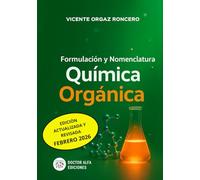 Formulación y Nomenclatura Química Orgánica: Normas de la IUPAC. ESO, Bachillerato, Universidad.