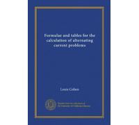 Formulae and tables for the calculation of alternating current problems