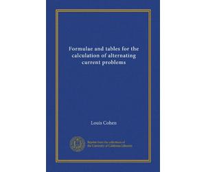 Formulae and tables for the calculation of alternating current problems