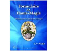 Formulaire De Haute-Magie - Pratique De L'enseignement Ésotérique