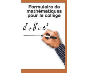 Formulaire de mathématiques pour le collège: Formules maths : aide-mémoire de règles et formules mathématiques utiles