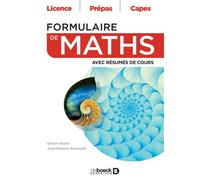 Formulaire de maths Avec résumés de cours - Licence • Prépas • Capes - Olivier Rodot - De Boeck Supérieur - broché - Scolaire / Universitaire