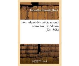 Formulaire des médicaments nouveaux. 9e édition Henri Bocquillon Limousin (Auteur)