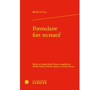 Formulaire fort recreatif: Formulaire fort recreatif de tous Contractz, Donations, Testamens, codicilles et autres actes qui sont faicts et passez par devant Notaires et temoings