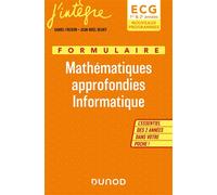 Formulaire Mathématiques approfondies Informatique ECG 1 & 2 Nouveaux Programmes - L'essentiel des 2 années dans votre poche ! - Daniel Fredon - Dunod - broché - Scolaire / Universitaire