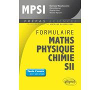 Formulaire : Mathématiques - Physique-Chimie -SII - MPSI - Bertrand Hauchecorne - Ellipses - broché - Scolaire / Universitaire