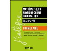 Formulaire PCSI-PC-PSI - 9e éd.: Mathématiques - Physique-chimie - Informatique