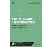 Formulario di matematica. Formule, teoremi e concetti chiave. Con estensioni online