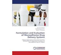 Formulation and Evaluation of Mucoadhesive Drug Delivery Systems