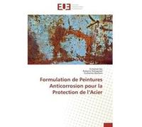 Formulation de peintures anticorrosion pour la protection de l acier Collectif (Auteur)