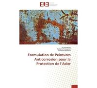 Formulation de peintures anticorrosion pour la protection de l acier - Collectif - Universitaires Europeennes - broché - Etude