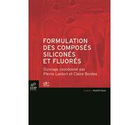 Formulation des composés siliconés et fluorés Claire Bordes (Auteur)