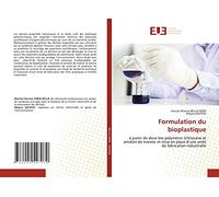 Formulation du bioplastique: à partir de deux bio polymères (chitosane et amidon de manioc et mise en place d’une unité de fabrication industrielle