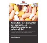 Formulation et évaluation des comprimés à dissolution rapide de nébivolol H ormulation et évaluation de comprimés à dissolution rapide de nébivolol Hcl par dispersions solides