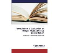 Formulation & Evaluation Of Bilayer Mucoadhesive Buccal Tablet: Formulation, Evaluation & Optimization