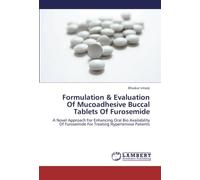 Formulation & Evaluation Of Mucoadhesive Buccal Tablets Of Furosemide: A Novel Approach For Enhancing Oral Bio Availability Of Furosemide For Treating Hypertensive Patients