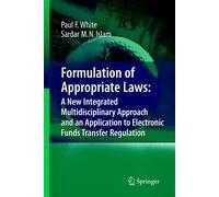 Formulation Of Appropriate Laws: A New Integrated Multidisciplinary Approach And An Application To Electronic Funds Transfer Regulation