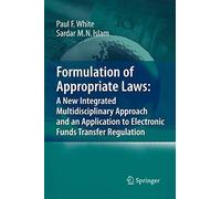 Formulation Of Appropriate Laws: A New Integrated Multidisciplinary Approach And An Application To Electronic Funds Transfer Regulation