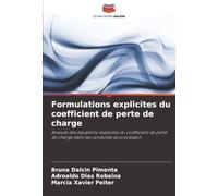Formulations explicites du coefficient de perte de charge: Analyse des équations explicites du coefficient de perte de charge dans les conduites sous pression