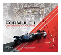 Formule 1 : Les circuits à la loupe Bruce Jones (Auteur)