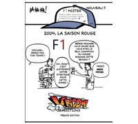 FORMULE COMICS - Bande Dessinée humoristique et Hommage à MICHAEL SCHUMACHER et sa génération,: Flash back sur la Formule 1 - Retour en 2004 et plus loin encore !