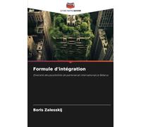 Formule d'intégration: Diversité des possibilités de partenariat international Le Bélarus