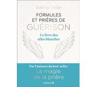 Formules et prières de guérison Le livre des ailes blanches - Davina Delor - Leduc S. - broché - Essai