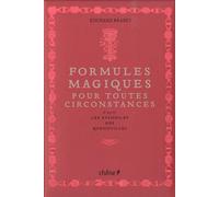 Formules magiques pour toutes circonstances: D'après les évangiles des quenouilles