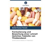 Formulierung und Bewertung einer schnell löslichen Tablette von Thiabendazol: Schnell lösliche Tablette von Thiabendazol
