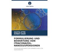 FORMULIERUNG UND BEWERTUNG VON ITRACONAZOL-NANOSUSPENSIONEN: EIN NEUARTIGER ANSATZ ZUR VERABREICHUNG VON MEDIKAMENTEN