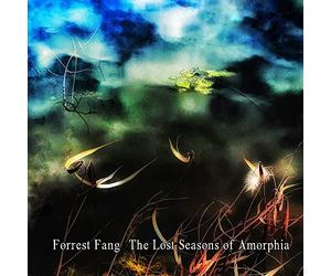 Forrest Fang - The Lost Seasons Of Amorphia