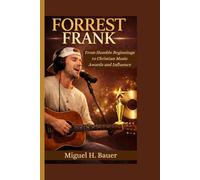 Forrest Frank: From Humble Beginnings to Christian Music Awards and Influence