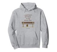 Forrest Gump And That's All I Have To Say About That Quote Sweat à Capuche