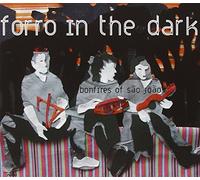 Forro in the Dark - Bonfires on Sao Joao [Import]