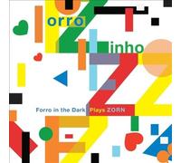 Forro Zinho: Forro In The Dark Plays Zorn by ZORN,JOHN [Audio CD] NEUF