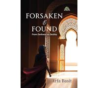 Forsaken & Found: From Darkness to Destiny