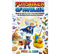 FORSAKEN OF ROBLOX: BOOK 3: BATTLE FOR THE MULTIVERSE An Unofficial Roblox Survival Adventure