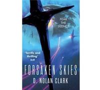 Forsaken Skies D Nolan Clark, (Auteur)