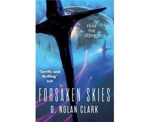 Forsaken Skies D Nolan Clark, (Auteur)