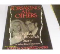 Forsaking All Others: The Real Betty Broderick Story