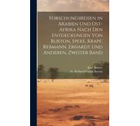 Forschungsreisen In Arabien Und Ost-Afrika Nach Den Entdeckungen Von Burton, Speke, Krapf, Rebmann, Erhardt Und Anderen, Zweiter Band