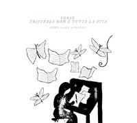 Forse tristezza non è tutta la vita