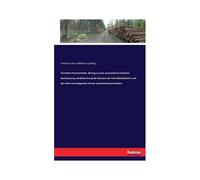Forstliche Chrestomathie. Beitrag Zu Einer Systematisch-Kritischen Nachweisung Und Beleuchtung Der Literatur Der Forst-Betriebslehre Und Der Dahin Einschlagenden Grund- Und Hülfswissenschaften.