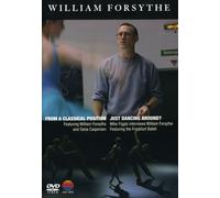 Forsythe, William - From A Classical Position and Just Dancing Around?