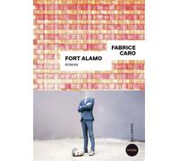 Fabrice Caro – Fort Alamo – Roman – Broché – Gallimard