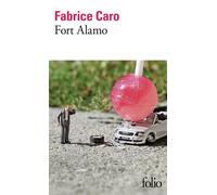 Fabrice Caro – Fort Alamo – Roman – Poche – Gallimard