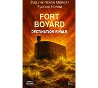Fort boyard destination finale Florian Horru (Auteur), Évelyne Néron Morgat (Auteur)